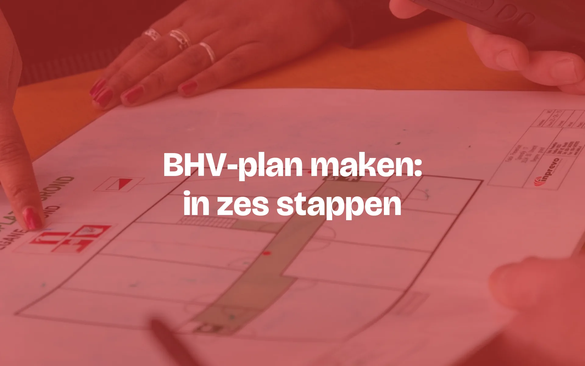 BHV plan maken: in 6 stappen een plan dat écht werkt